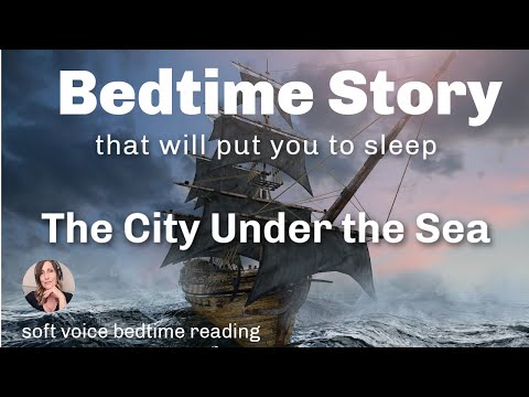 😴 Bedtime Story That Will Put You To Sleep / THE CITY UNDER THE SEA / Nice Soft Voice Reading  😴