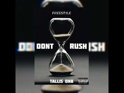 Tallis DNB - Dont Rush (Freestyle April 2020)