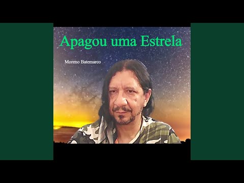 Apagou Uma Estrela - Moreno Batemarco