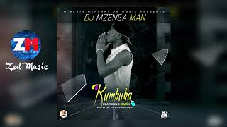 DJ Mzenga Man Ft Jemax - Kumbuka Official Audio  Z