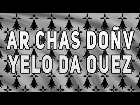 Ar chas doñv yelo da ouez - Chant Breton - Paroles