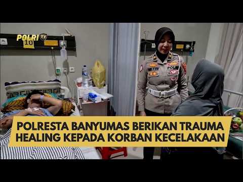 POLRESTA BANYUMAS BERIKAN TRAUMA HEALING KEPADA KORBAN KECELAKAAN