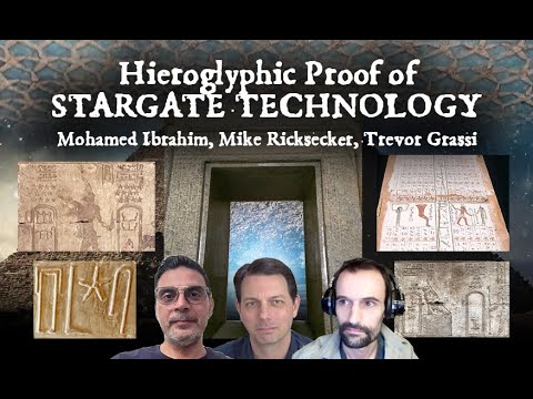 Hieroglyphic proof of STARGATE TECHNOLOGY with Mohamed Ibrahim, Mike Ricksecker and Trevor Grassi