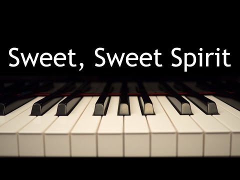 Sweet, Sweet Spirit - piano instrumental cover with lyrics