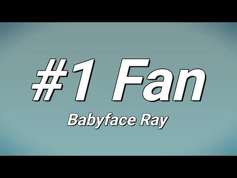 Babyface Ray - #1 Fan (Lyrics)