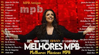 MPB As Melhores🎶 Os Maiores Sucessos da Música Popular Brasileira – Ana Carolina,Skank,Alceu Valença