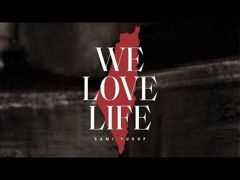 Sami Yusuf - We Love Life