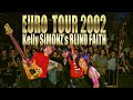 EURO TOUR 2002~Kelly SIMONZ's BLIND FAITH