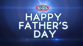 A Father's Day Tribute | NHRA 2014