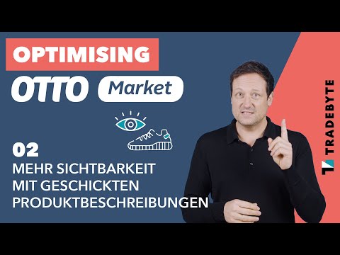 Optimising Otto Market 02 – Mehr Sichtbarkeit mit geschickten Produktbeschreibungen