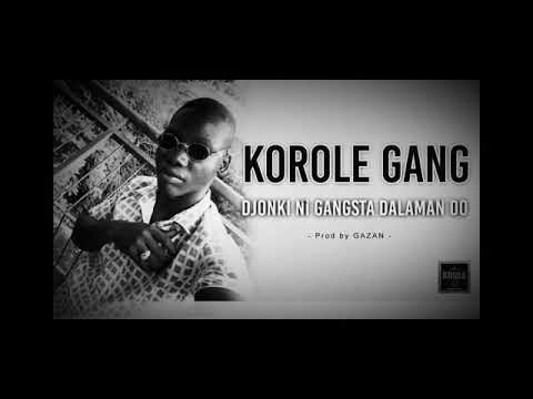 KOROLE GANG - DJONKI NI GANGSTA OU DALAMADO (SON OFFICIELL)