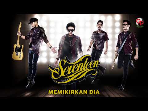 Memikirkan Dia - Seventeen
