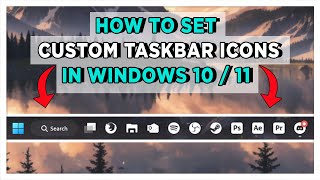 How to Set Custom Taskbar Icons in Windows 10 / 11