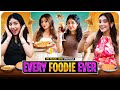 Every Foodie Ever Ft Tena Jaiin The Paayal Jain