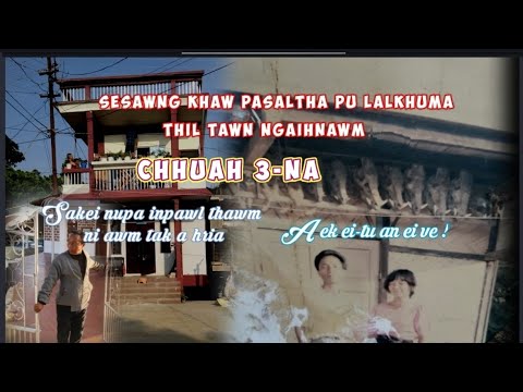 Sesawng khaw pasalṭha pu Lalkhuma thil tawn ngaihnawm - 3