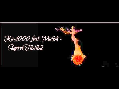 RA-1000 feat.Malish - Siqaret Tustusu