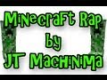 Minecraft Rap - JT Machinima 