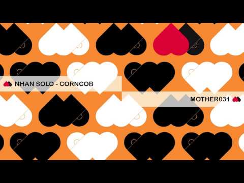 Nhan Solo - Corncob - MOTHER031