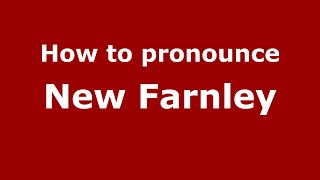 How to pronounce New Farnley