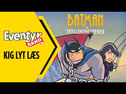 Batman og tryllekunstneren | Dansk Lydbog | Eventyrbånd Nr. 149