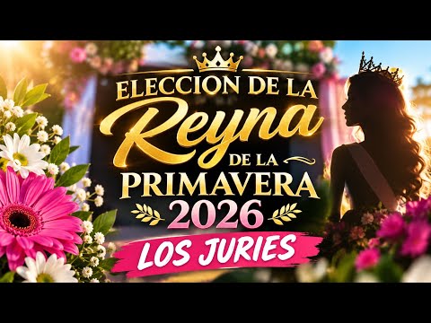 Eleccion Reyna de la Primavera 2026 Los Juries 