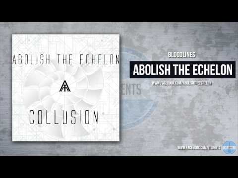 Abolish The Echelon - Bloodlines