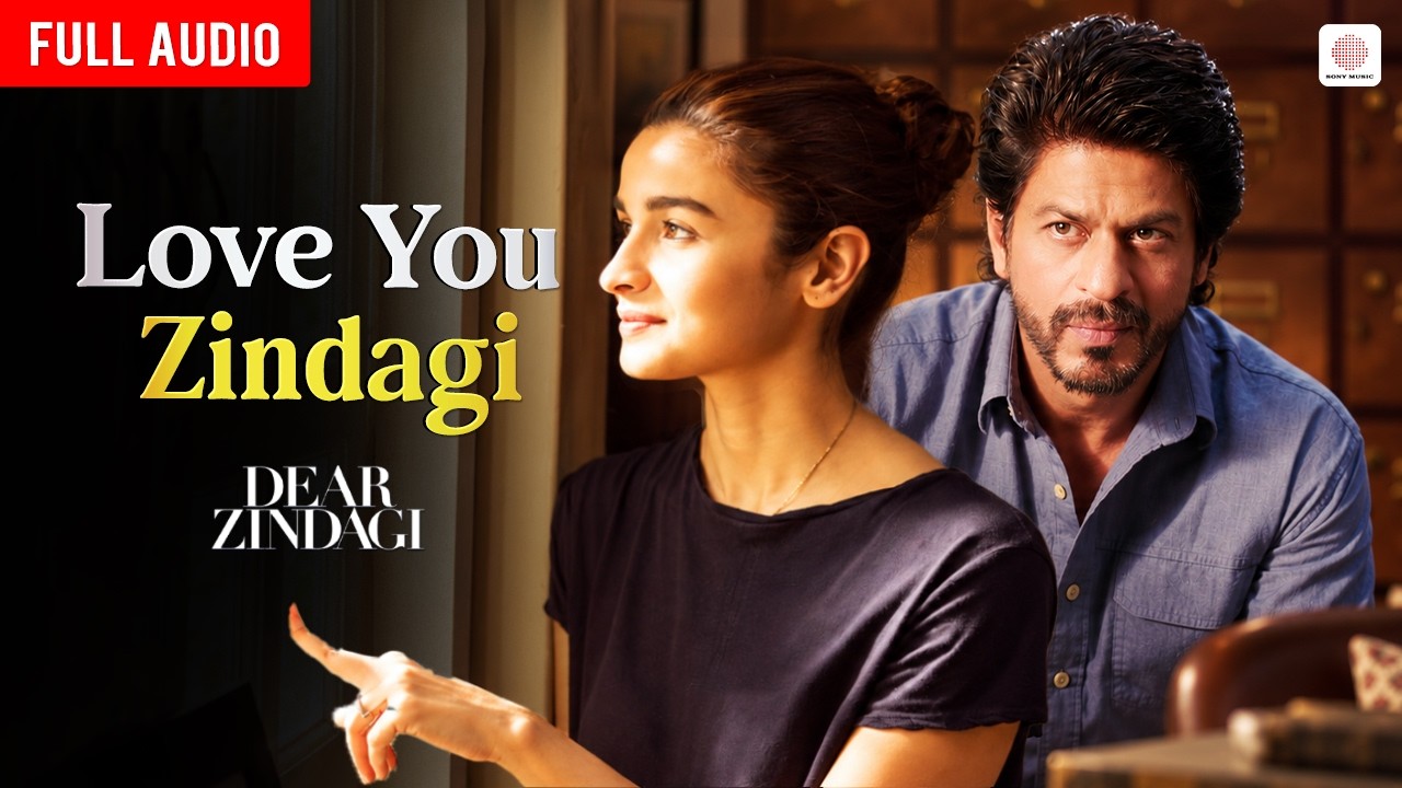 Love You Zindagi - Audio Song | Alia Bhatt, Shah Rukh Khan | Amit Trivedi | Jasleen | Dear Zindagi