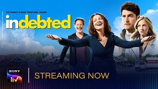 Indebted | Streaming Now | SonyLIV