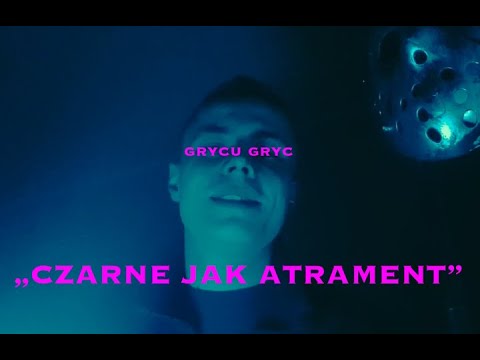GRYCU GRYC - CZARNE JAK ATRAMENT (official video)