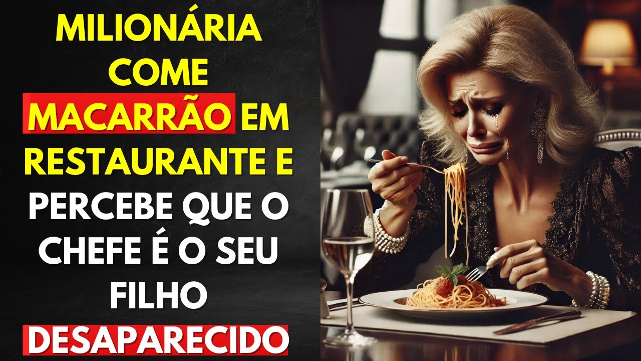 Milionária Come Macarrão em Restaurante e Percebe Que o Chefe é o Seu Filho Desaparecido