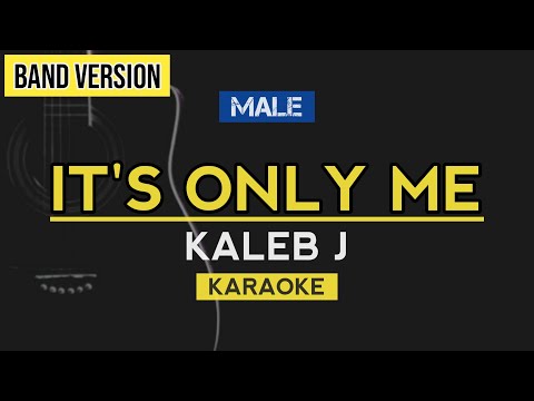 It's Only Me -  Kaleb J (Karaoke Lirik)