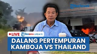 LIVE: Dituding Kabur ke China seusai Dalangi Pertempuran Lawan Thailand, Eks PM Kamboja Buka Suara