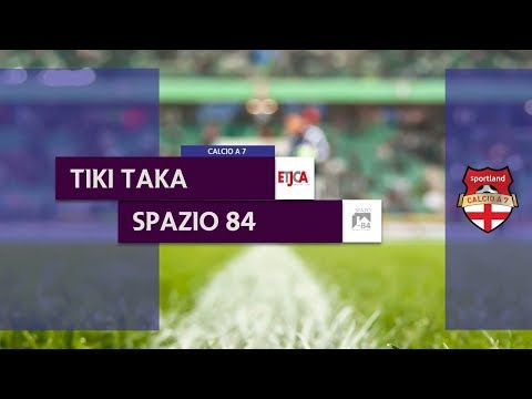 TIKI TAKA vs SPAZIO 84 - Campionato C7