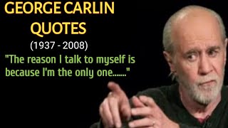 Best George Carlin Quotes - Life Changing Quotes By George Carlin - Comedian Carlin Wise Quotes