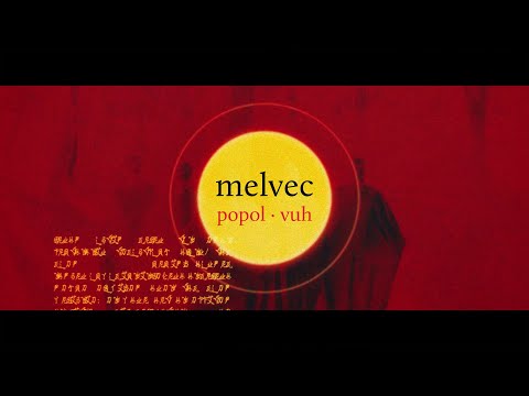 MELVEC - POPOL · VUH (Official Music Video)