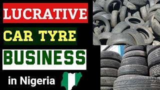 How to Start Selling Car Tyres in Nigeria 🇳🇬: CAR TYRE BUSINESS IN NIGERIA - All you need to know