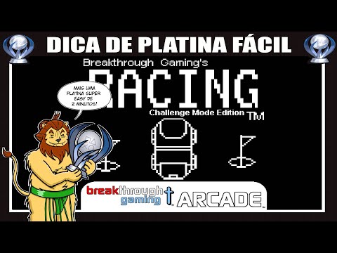 Racing (Challenge Mode Edition) - Breakthrough Gaming Arcade - Dica de platina fácil