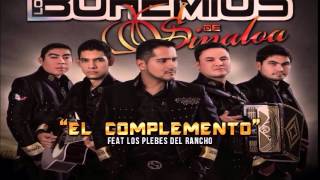 Bohemios de Sinaloa - El Complemento (Feat Los Plebes del Rancho) (2015)