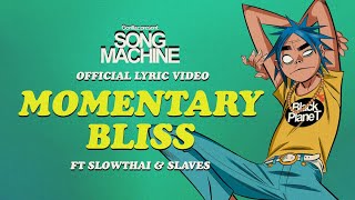 Videoklip Gorillaz - Momentary Bliss (ft. slowthai & Slaves) (Lyric Video) s textom piesne