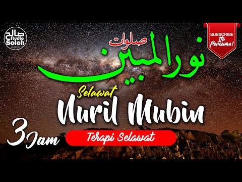 SELAWAT NURIL MUBIN | 3 JAM TANPA HENTI | Terapi Selawat