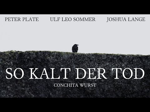 So kalt der Tod - Romeo & Julia - Peter Plate x Ulf Leo Sommer x Joshua Lange feat. Conchita Wurst