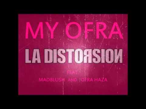 MY OFRA / LA DISTORSION feat. Madblush and Ofra Haza