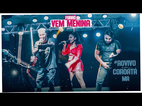 FORRÓ VEM MENINA #aovivo em COROATÁ MA