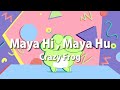 Maya Hi , Maya Hu - Crazy Frog (Lyrics)