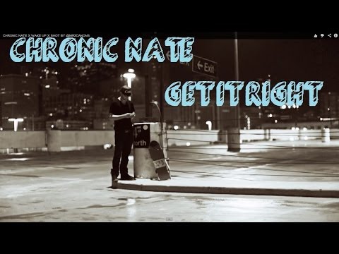 CHRONIC NATE x GET IT RIGHT ( NEW MUSIC 2014)