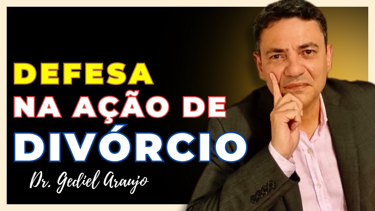 Defesa em Ação de Divórcio - Observações e dicas sobre a contestação.
