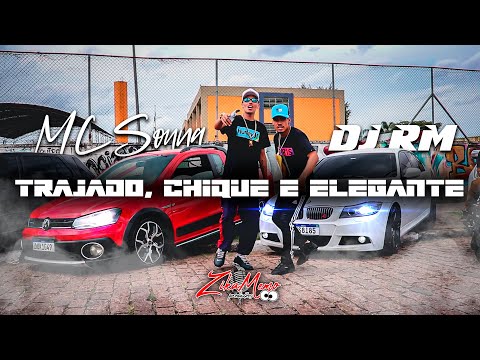 MC SONNA  - TRAJADO, CHIQUE E ELEGANTE (Prod. DJ RM) | ZIKAMEMO PRODUÇÕES
