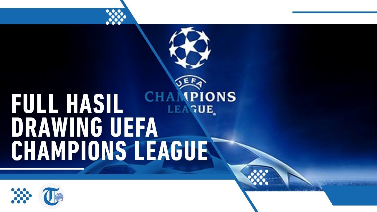VIDEO: Hasil Drawing Liga Champions 2019/2020 Babak Grup ...