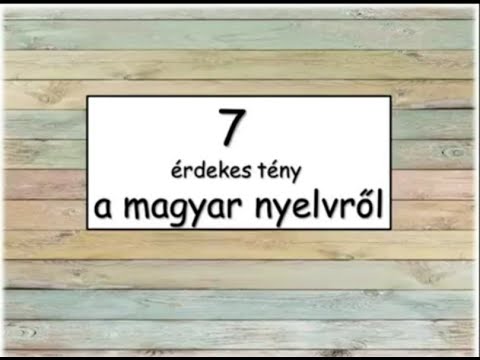 Kalandozzunk határok nélkül magyarul!  - 7 érdekes tény a magyar nyelvről