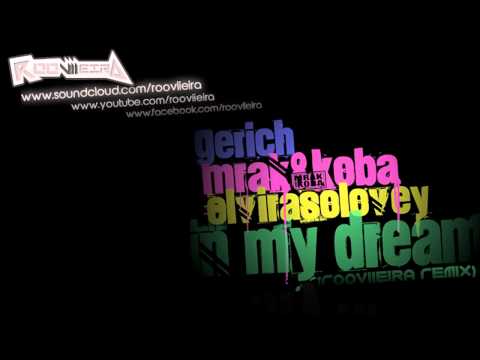 Gerich & Mrak & Koba. Elvira Solovey - in My Dreams (rooviieira remix)
